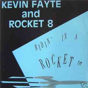 Kevin Fayte And Rocket 8 - Ridin' In A Rocket!!! album