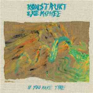 Konstrukt & Joe McPhee - If You Have Time album