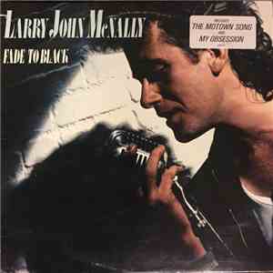Larry John McNally - Fade To Black album
