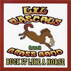 Lil Rascals Brass Band - Buck It Like A Horse album