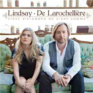 Lindsay - De Larochellière - C'est D'l'amour Ou C'est Comme album
