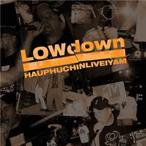 LOWdown  - HAUPHUCHINLIVEIYAM album