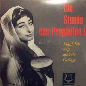 Magdalith - Die Stunde Des Propheten I (Magdalith Singt Biblische Gesänge) album