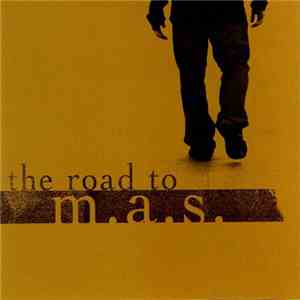 M.A.S.  - The Road To M.A.S. album