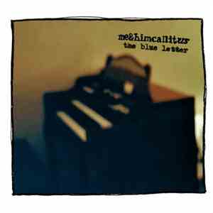 Me And Him Call It Us / The Blue Letter - Me And Him Call It Us / The Blue Letter album