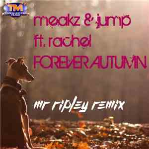 Meakz & Jump Ft. Rachel - Forever Autumn (Mr Ripley Remix) album
