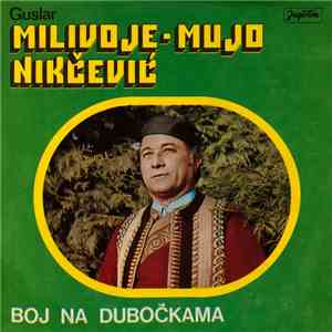 Milivoje - Mujo Nikčević - Boj Na Dubočkama album