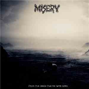 Misery  - From The Seeds That We Have Sown album