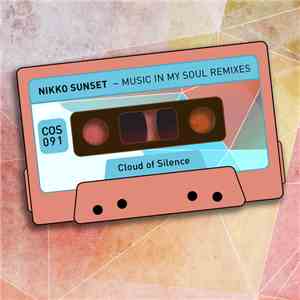 Nikko Sunset - Music In My Soul Remixes album