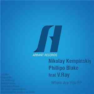 Nikolay Kempinskiy & Phillipo Blake Feat V.Ray - Where Are You EP album