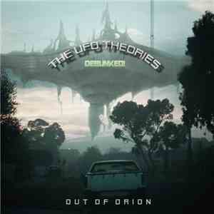 Out Of Orion - The UFO Theories: Debunked! album