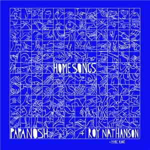 Papanosh, Roy Nathanson + Marc Ribot - Home Songs album