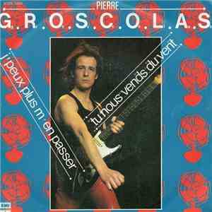 Pierre Groscolas - Tu Nous Vends Du Vent album