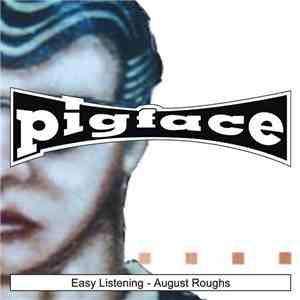 Pigface - Easy Listening - August Roughs album