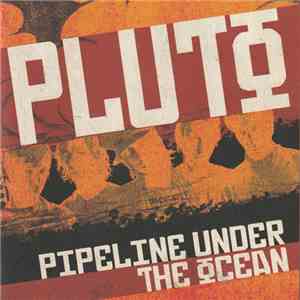 Pluto  - Pipeline Under The Ocean album