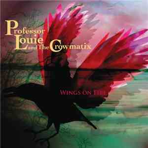 Professor Louie And The Crowmatix - Wings On Fire album