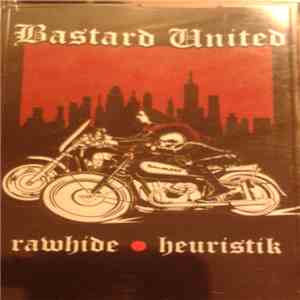 Rawhide  / Heuristik - Bastard United album