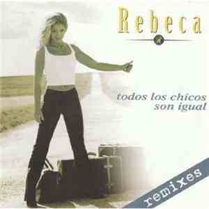Rebeca - Todos Los Chicos Son Igual (Remixes) album