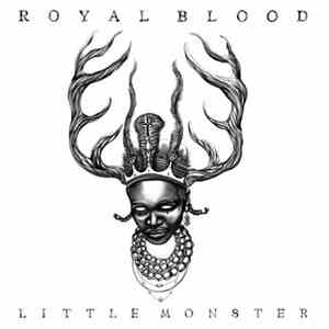 Royal Blood  - Little Monster album