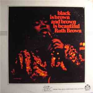 Ruth Brown - Black Is Brown And Brown Is Beautiful album