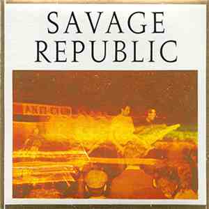 Savage Republic - Recordings From Live Performance, 1981 - 1983 album