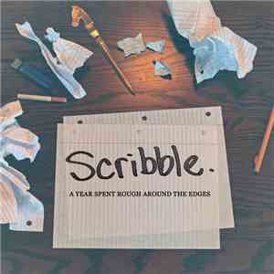 Scribble  - A Year Spent Rough Around The Edges album