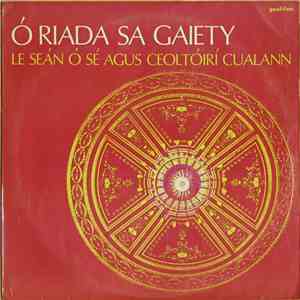 Seán Ó Riada Le Seán Ó Sé Agus Ceoltóirí Cualann - Ó Riada Sa Gaiety album