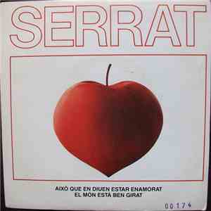 Serrat - Aixo Que En Diuen Estar Enamorat / El Món Està Ben Girat album