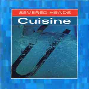 Severed Heads - Cuisine album