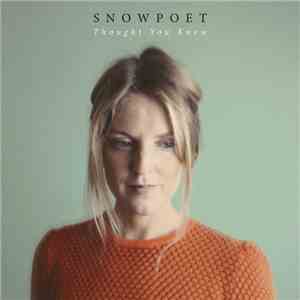 Snowpoet - Thought You Knew album