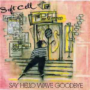 Soft Cell - Say Hello, Wave Goodbye album