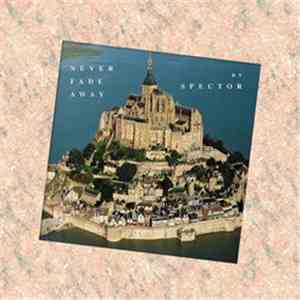 Spector  - Never Fade Away album