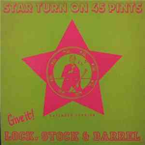 Star Turn on 45 Pints - Give It! Lock, Stock And Barrel album