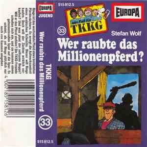 Stefan Wolf - TKKG 33 - Wer Raubte Das Millionenpferd? album