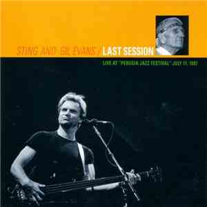 Sting And Gil Evans - Last Session - Live At "Perugia Jazz Festival" July 11, 1987 album