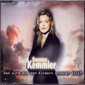Susanne Kemmler - Was Wird Aus Den Kindern Unserer Zeit? album
