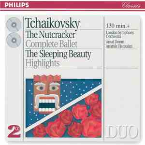 Tchaikovsky, London Symphony Orchestra, Antal Dorati, Anatole Fistoulari - The Nutcracker (Complete Ballet) / The Sleeping Beauty (Highlights) album