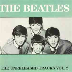 The Beatles - The Unreleased Tracks Vol. 2 album