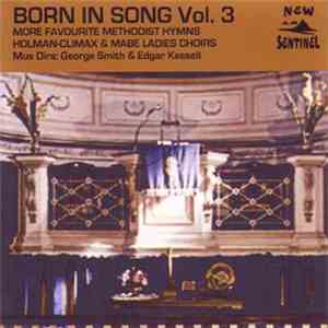 The Climax Male Voice Choir And Mabe Ladies Choir - Born In Song Vol.3 album