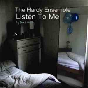 The Hardy Ensemble - Listen To Me album