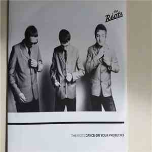 The Riots  - Dance On Your Problems album