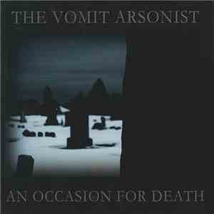 The Vomit Arsonist - An Occasion For Death album