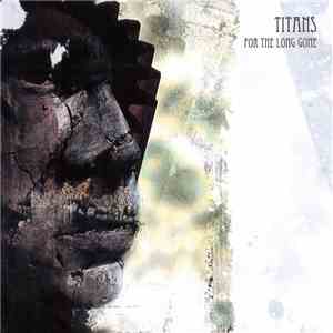Titans  - For The Long Gone (Album Sampler) album
