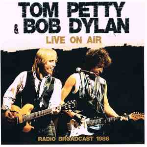 Tom Petty & Bob Dylan - Live On Air Radio Broadcast 1986 album