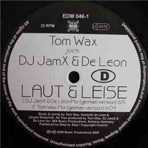 Tom Wax Joins DJ JamX & De Leon - Laut & Leise album