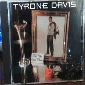Tyrone Davis - For The Good Times album