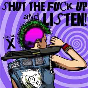 Various - Shut The Fuck Up And Listen! Volume X album