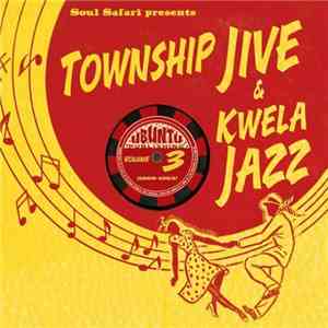 Various - Township Jive & Kwela Jazz Volume 3 (1960-1965) album