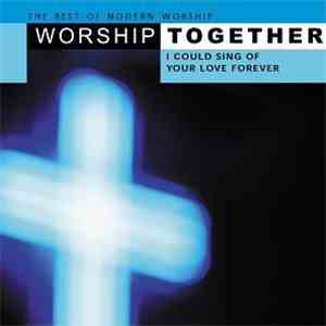 Various - Worship Together: I Could Sing Of Your Love Forever album
