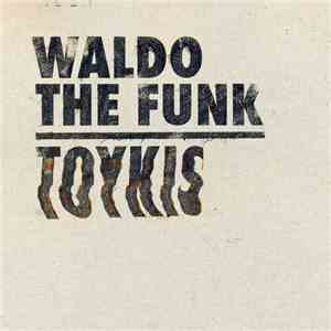 Waldo The Funk - Toykis Remixed album